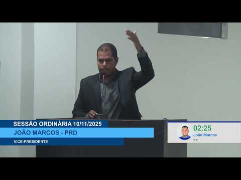  SESSÃO DIA 10/11/2025 – II PRONUNCIAMENTO DO VEREADOR JOÃO MARCOS