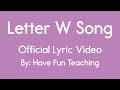 Letter W Song