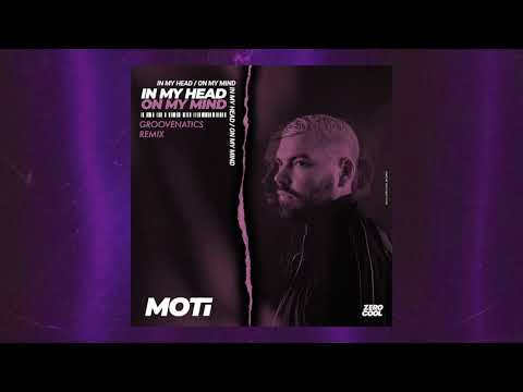 MOTi - In My Head (On My Mind) [Groovenatics Remix]