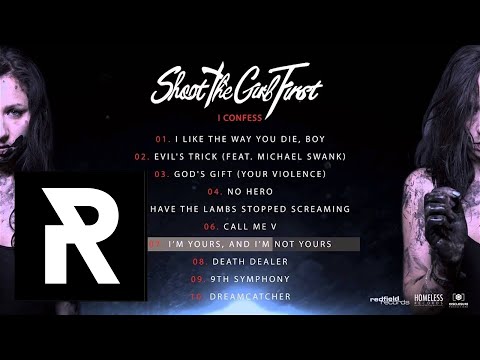 07 Shoot The Girl First - I'm Yours, And I'm Not Yours