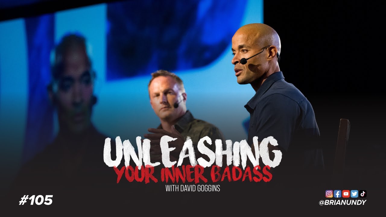#105 Unleashing Your Inner Badass with David Goggins