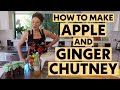 How To Make An Apple And Ginger Chutney