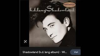 New Album In 1988. Shadowland by K.d. Lang