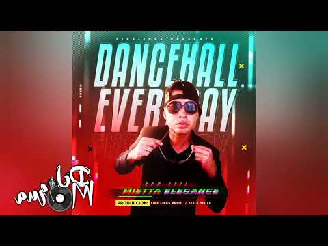 Mistta Elegance - Dance Hall Every Day (2022) (FireLinks) (DjMorua) @misttaelegancetv8797