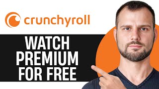 How to Watch Crunchyroll Premium Anime for Free (Updated 2025) 📺