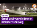 Gigantisch deel van windmolen blokkeert snelweg