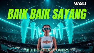 Download lagu BAIK BAIK SAYANG – WALI | DJ REMIX FULL BASS PALING BAPER 2026 💔 Remix Terbaru Paling Menyentuh Hati mp3