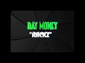 Ray Money Rackz LLScoRackz Directed By Nqnsmanman