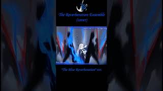 【Library Of Ruina/Cover】The Reverberation Ensemble Theme The Blue Reverberation Argalia Shorts Ver.3