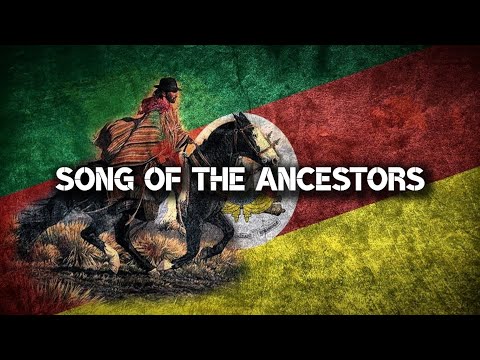 Song of the Ancestors (Milonga dos Ancestrais) - Southern brazilian song