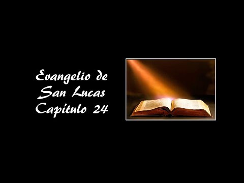 Evangelio de San Lucas - Capítulo 24