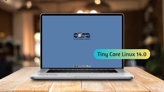 A First Look At Tiny Core Linux 14.0 – Core (17 MB) – TinyCore (23 MB) – CorePlus (248 MB)