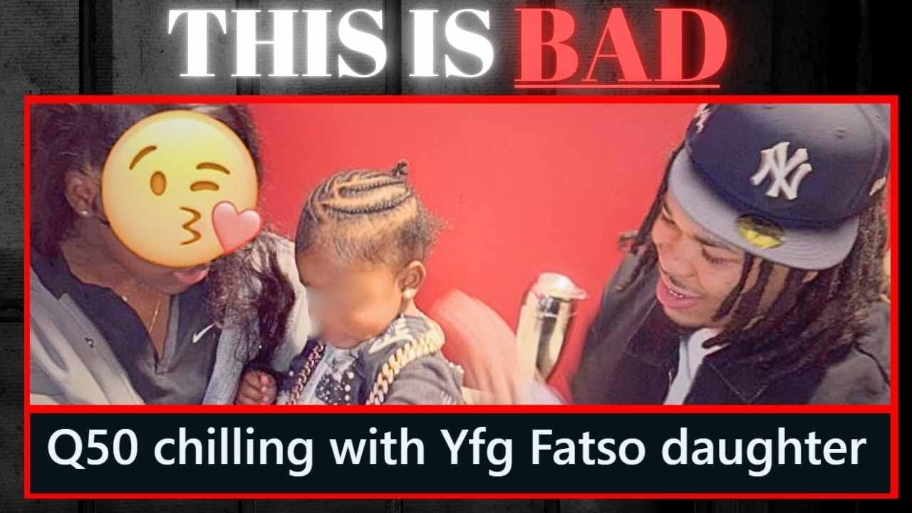 Q50 Drags YFG Fatso's Child Into Deadly Gang War