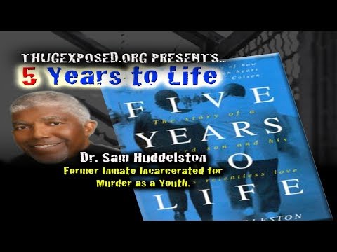 Five Years to Life.... The Sam Huddelston Story