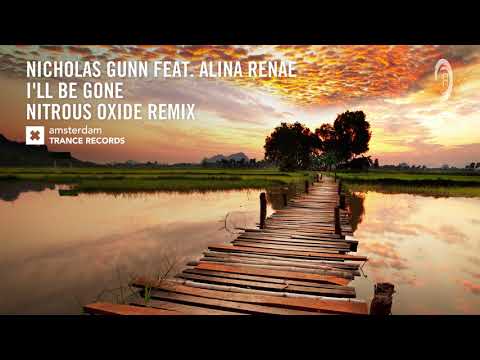 Nicholas Gunn feat. Alina Renae - I'll Be Gone (Nitrous Oxide Extended Remix) Amsterdam Trance ​
