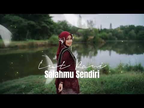 Cut Rani Auliza - Salahmu Sendiri ( Official Lyric Video )