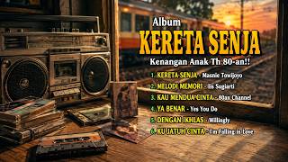 Download lagu ALBUM KERETA SENJA   KENANGAN ANAK TH 80 AN!! mp3