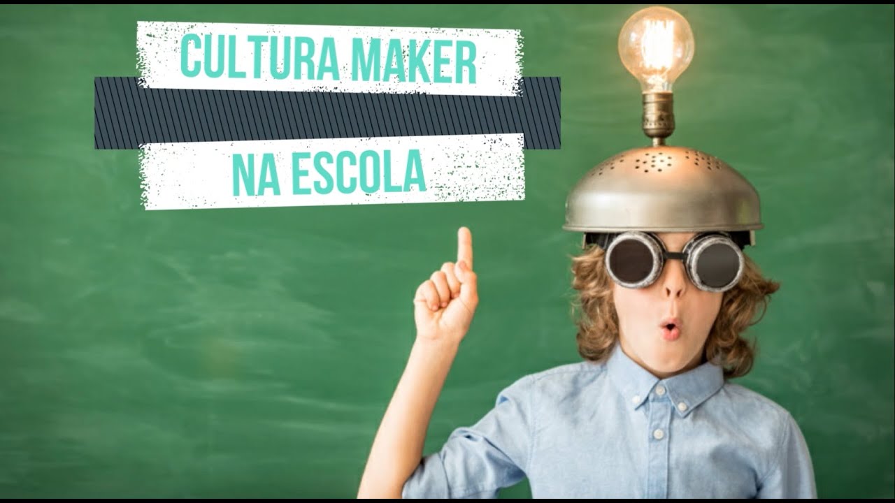 Cultura Maker na Educação