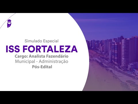 Simulado ISS Fortaleza – Analista Fazendário Municipal - Administração –Pós-Edital - Correção