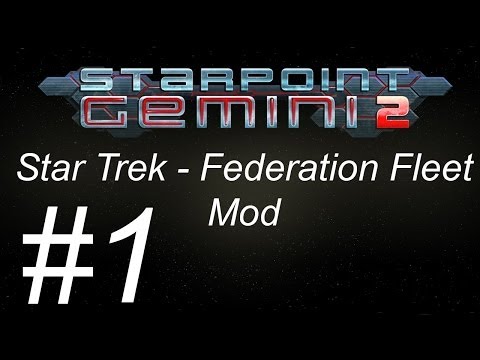 Starpoint Gemini 2: Star Trek Federation Fleet Mod - Episode 1: Guns?!!