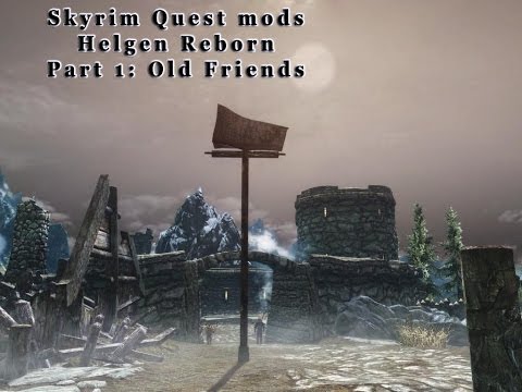 Skyrim Quest Mods - Helgen Reborn PART 1: Old Friends