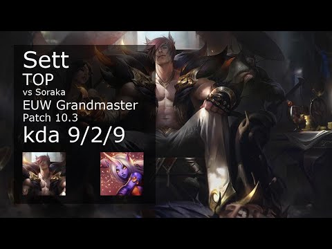 Sett Top vs Soraka - EUW Grandmaster 9/2/9 Patch 10.3 Gameplay