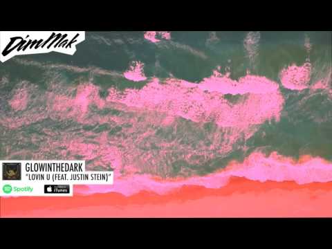GLOWINTHEDARK - Lovin U (Feat. Justin Stein) [Audio] l Dim Mak Records