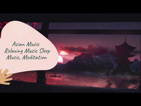 Beautiful Asian Music - Koto Music, Relaxing Music, Hotchiku. Sleep Music, Meditation | 1 Hour 🎶