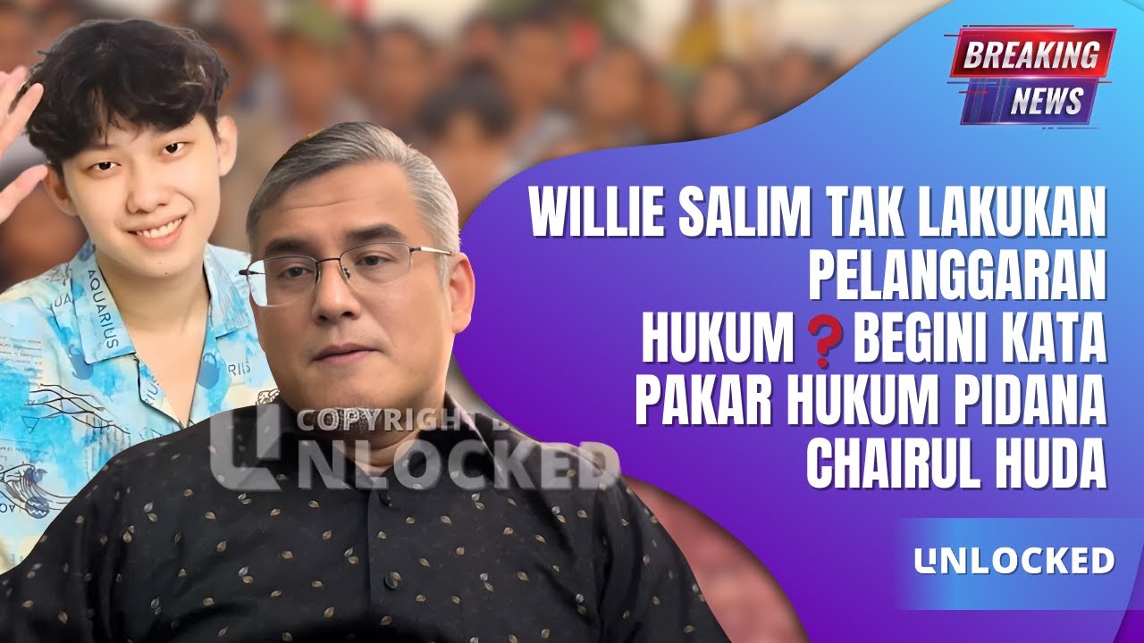Kontroversi Video Willie Salim: Analisa Pakar Hukum Pidana Chairul Huda