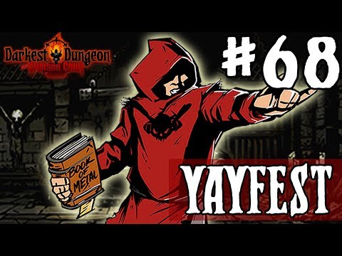 Darkest Dungeon Season 3 - YAYFEST - Episode 68