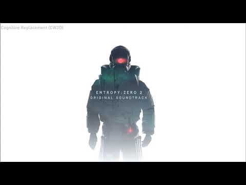 Entropy : Zero 2  OST - Cognitive Replacement - (CW3D)