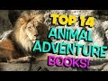 Top 14 Animal Adventure Books Shelf Stuff