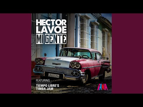 Mi Gente (Timba Jam) - Hector Lavoe