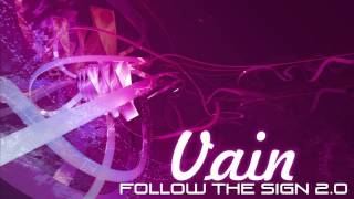 Vain // Follow the sign 2.0