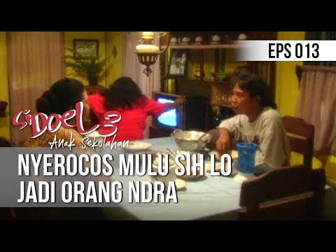 SI DOEL ANAK SEKOLAHAN - Nyerocos Mulu Sih Lo Jadi Orang Ndra