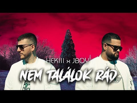 HEKIII x JBOY - NEM TALÁLOK RÁD (Official Music Video)