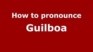 How to pronounce Guilboa