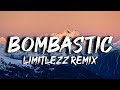 Limitlezz Remix - Bombastic (Lyrics)