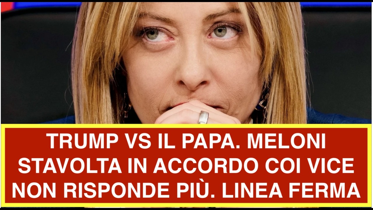 TRUMP VS IL PAPA. MELONI STAVOLTA IN ACCORDO COI VICE NON RISPONDE PIÙ. LINEA FERMA