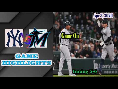 New York Yankees vs Miami Marlins inning 5-6 Game Highlights 3/4/2026-MLB Season 2026