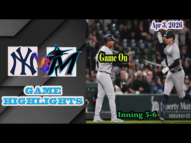 New York Yankees vs Miami Marlins inning 5-6 Game Highlights 3/4/2026-MLB Season 2026