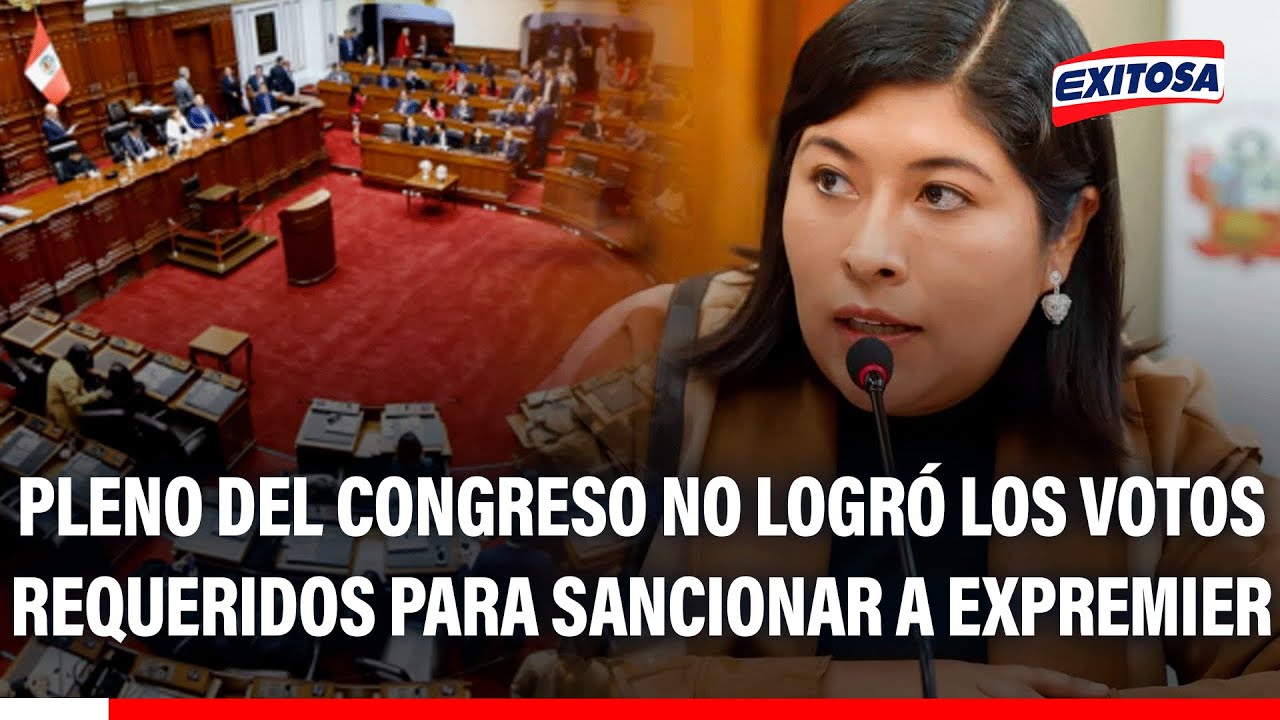 🔴🔵 Betssy Chávez se salvó de la inhabilitación: Congreso no alcanzó el número de votos requeridos