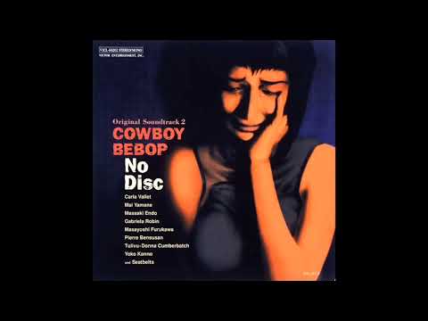 The Seatbelts - No Disc (Full Cowboy Bebop soundtrack Album)