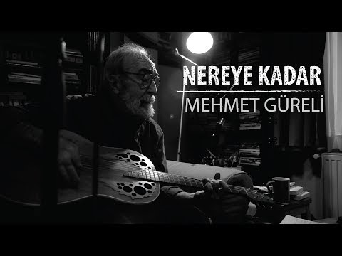 Mehmet Güreli - Nereye Kadar (Official Video)