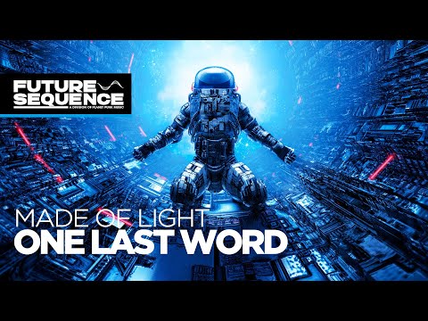 Made Of Light - One Last Word
