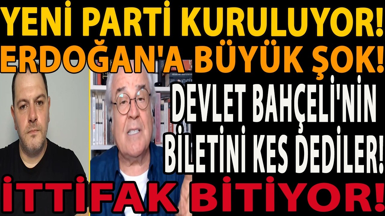 YENİ PARTİ KURULUYOR! ERDOĞAN'A BÜYÜK ŞOK! DEVLET BAHÇELİ'NİN BİLETİNİ KES DEDİLER! İTTİFAK BİTİYOR!