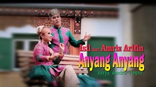 Download lagu ANYANG ANYANG BY ISIL FEAT AMRIZ ARIFIN mp3