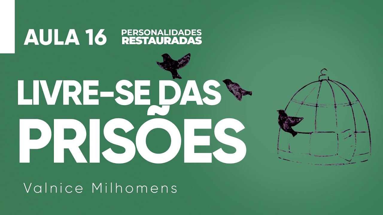 Personalidades Restauradas - Aula 16 - Valnice Milhomens