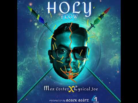 Mex Cortez x Lyrical Joe - Holy Flow (Official Audio)
