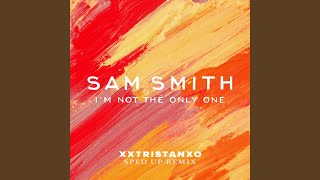 I&#39;m Not The Only One (Sped Up)